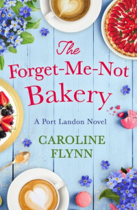 Caroline Flynn — The Forget-Me-Not Bakery