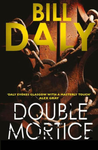 Bill Daly — Double Mortice