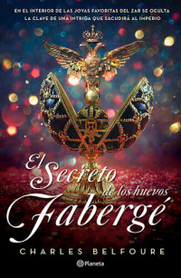 Charles Belfoure — El secreto de los huevos Fabergé