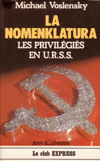 Michael Voslensky — La Nomenklatura : Les Privilégiés en URSS