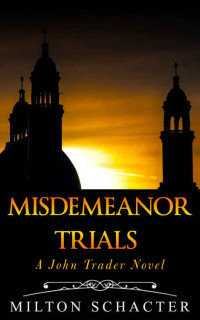 Schacter Milton — Misdemeanor Trials