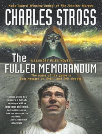 Stross Charles — The Fuller Memorandum