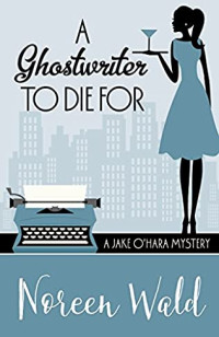 Noreen Wald — A Ghostwriter to Die for