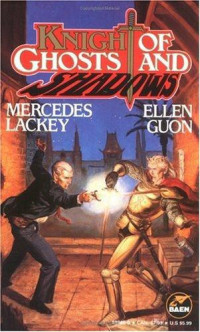 Mercedes Lackey, Ellen Guon — Knight of Ghosts and Shadows
