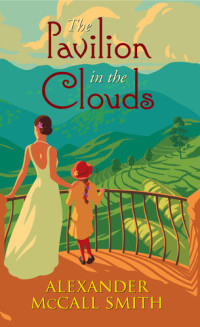Alexander McCall Smith — The Pavilion in the Clouds: A new stand-alone novel