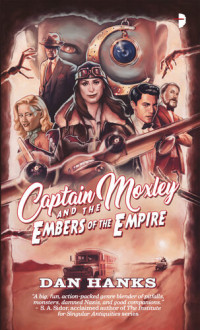 Dan Hanks — Captain Moxley and the Embers of the Empire