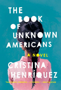 Henríquez Cristina — The Book of Unknown Americans