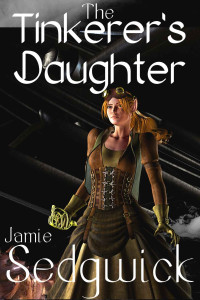 Sedgwick Jamie — The Tinkerer's Daughter