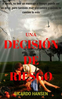 Ricardo Hansen — Una decisión de riesgo: Cuento erótico