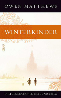 Matthews Owen — Winterkinder: Drei Generationen Liebe und Krieg