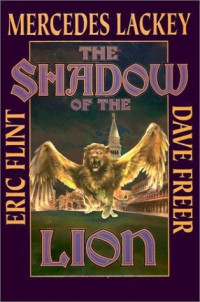 Lackey, Mercedes, Flint, Eric, Freer,Dave — The Shadow of the Lion