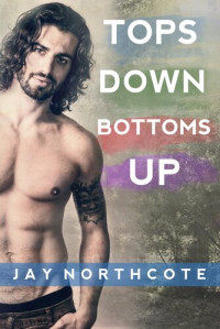 Jay Northcote — Tops Down Bottoms Up