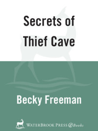 Becky Freeman — Secrets of Thief Cave