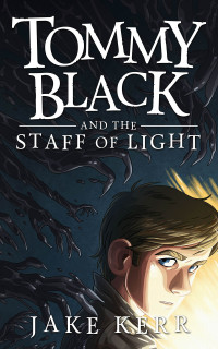 Kerr Jake — Tommy Black and the Staff of Light