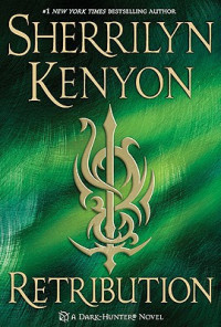 Sherrilyn Kenyon — Retribution (Dark-Hunter, #19; Hunter Legends, #22)