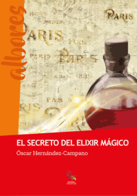 ÓScar Hernández-campano — El secreto del elixir mágico