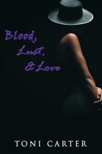 Toni Carter — Blood, Lust & Love