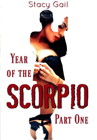 Gail Stacy — Year of the Scorpio: Part One