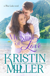 Kristin Miller — My Kind of Love (Blue Lake #3)