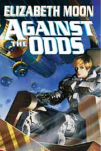 Elizabeth Moon — Against the Odds - The Serrano Legacy, Book 7