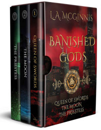 L.A. McGinnis — The Banished Gods Box Set: Books 1-3