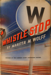 Maritta M. Wolff — Whistle Stop