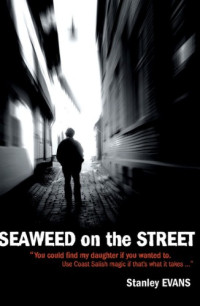 Evans Stanley — Seaweed on the Street