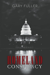 Gary Fuller — Homeland Conspiracy