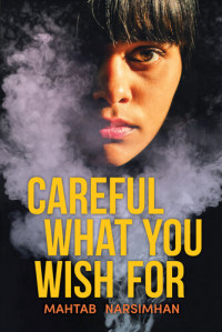 Mahtab Narsimhan — Careful What You Wish For