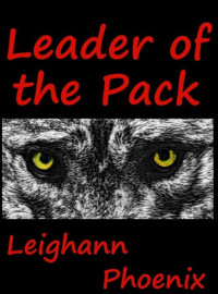 Phoenix Leighann — Leader of the Pack