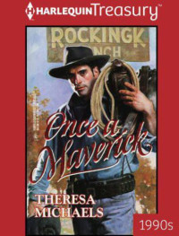 Michaels Theresa — Once a Maverick
