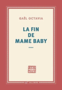 Octavia Gaël — La fin de Mame Baby