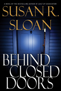 Sloan, Susan R — Behind Closed Doors