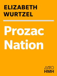 Wurtzel Elizabeth — Prozac Nation