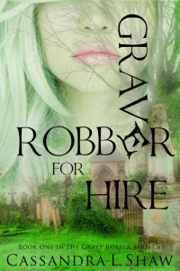 Shaw, Cassandra L — Grave Robber for Hire