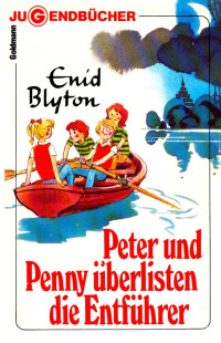 Blyton Enid — Peter und Penny überlisten die Entführer