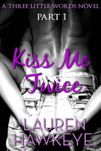 Hawkeye Lauren — Kiss Me Twice Part 1