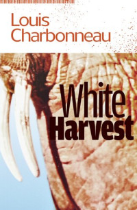 Louis Charbonneau — White Harvest