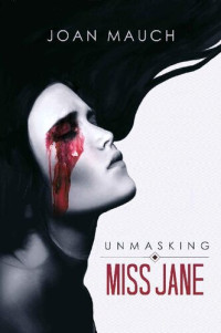 Joan Mauch — Unmasking Miss Jane