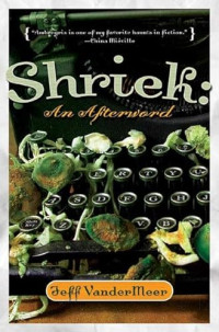 Jeff VanderMeer — Shriek: An Afterword