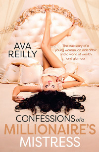 Reilly Ava — Confessions of a Millionaire's Mistress