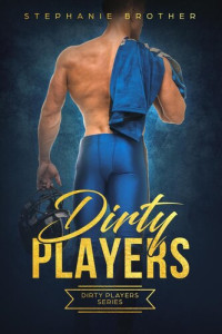 Stephanie Brother — Dirty Players