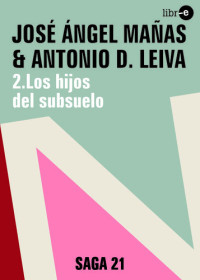 José Ángel Mañas, Antonio D. Leiva — Los hijos del subsuelo