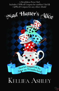 Kelliea Ashley — Mad Hatter's Alice: Wonderland Tales