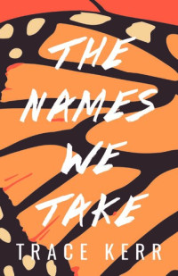 Trace Kerr — The Names We Take