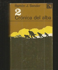 Ramon J. Sender — Crónica Del Alba Tomo II