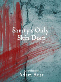 Aust Adam — Sanity's Only Skin Deep