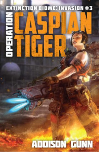 Gunn Addison — Operation Caspian Tiger