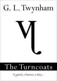 Twynham, G L — The Turncoats