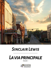 Sinclair Lewis — La via principale. Vol. 1